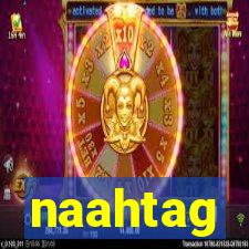 naahtag
