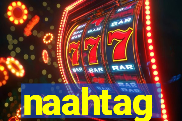 naahtag