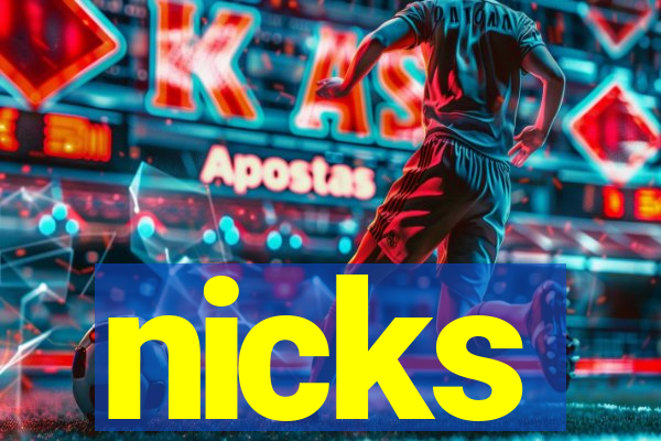 nicks