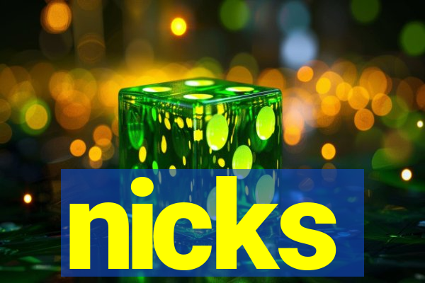 nicks