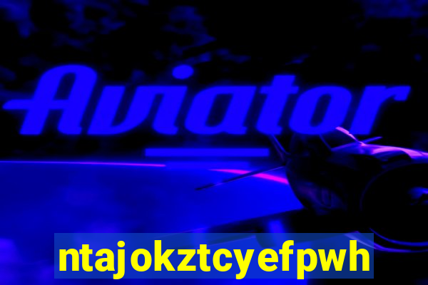 ntajokztcyefpwhs.xyz