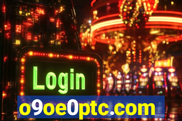 o9oe0ptc.com
