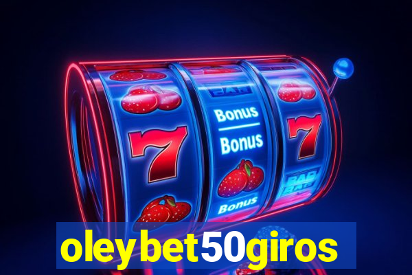 oleybet50giros
