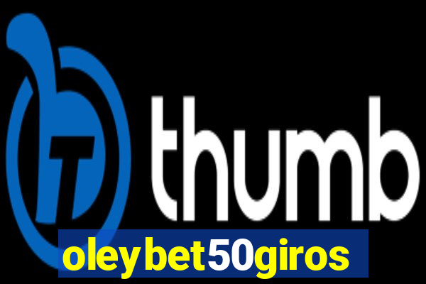 oleybet50giros