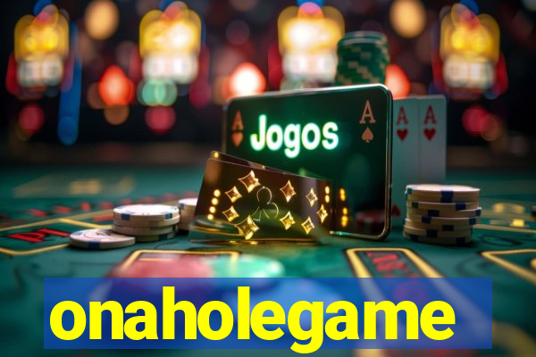 onaholegame