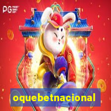 oquebetnacional