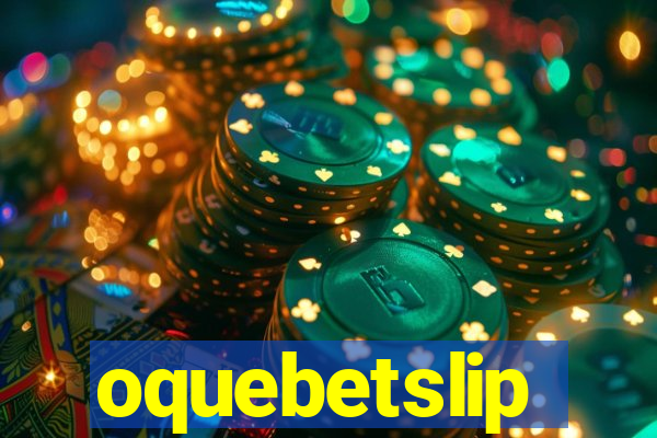 oquebetslip