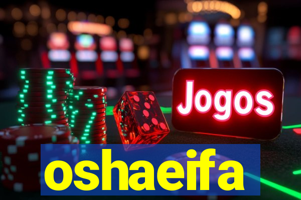 oshaeifa