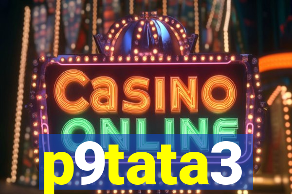 p9tata3