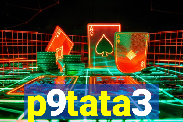 p9tata3
