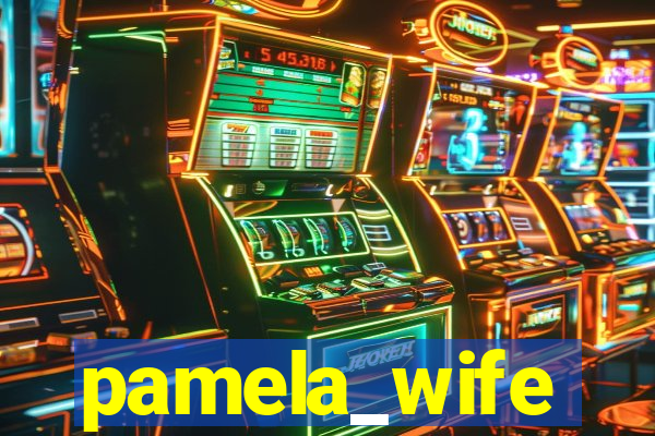 pamela_wife
