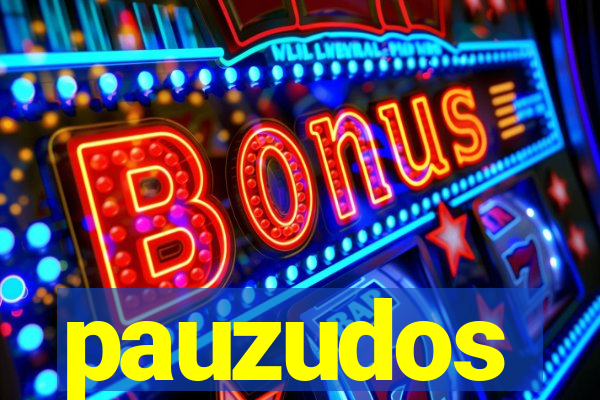 pauzudos