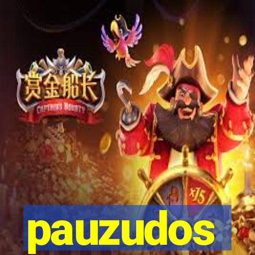 pauzudos