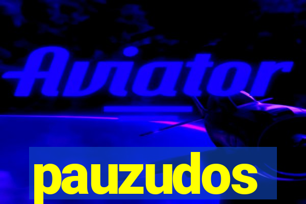 pauzudos