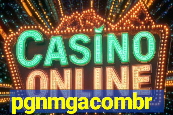 pgnmgacombr