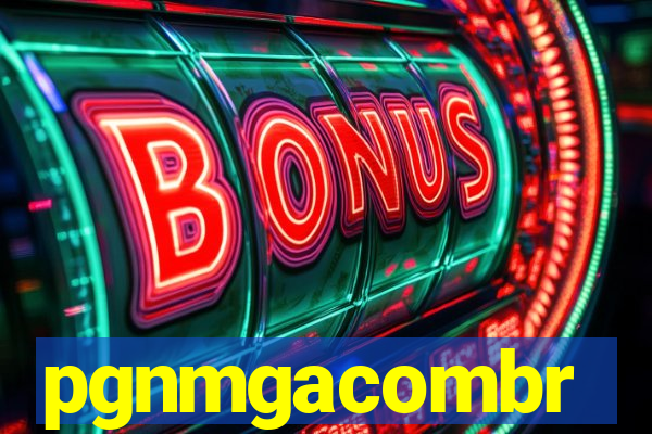 pgnmgacombr