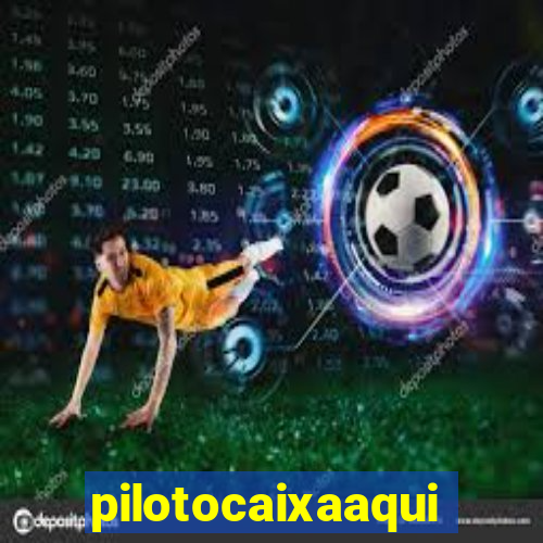 pilotocaixaaqui