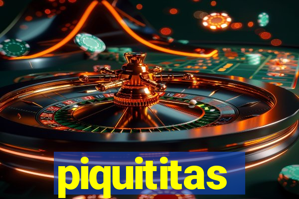 piquititas