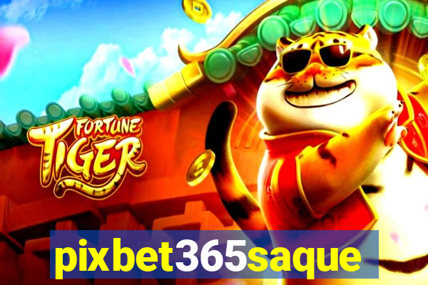 pixbet365saque