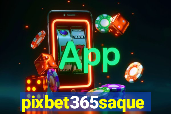pixbet365saque