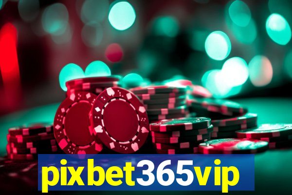 pixbet365vip