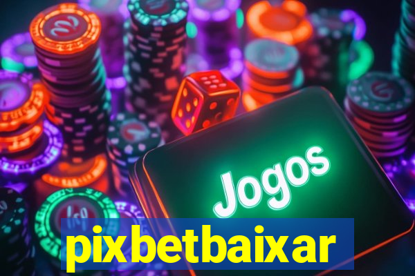 pixbetbaixar