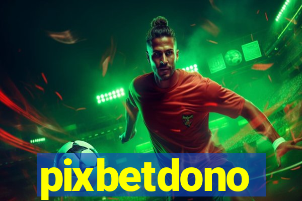 pixbetdono