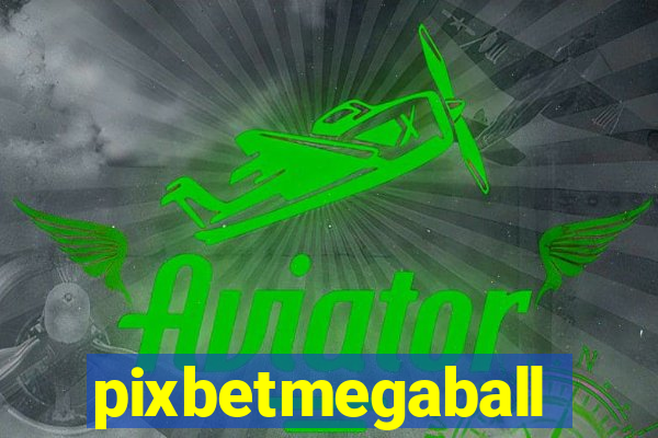 pixbetmegaball