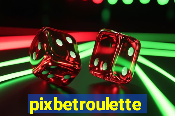 pixbetroulette