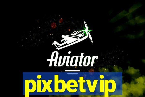 pixbetvip