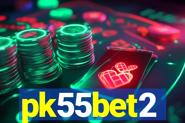 pk55bet2