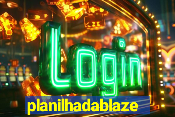 planilhadablaze