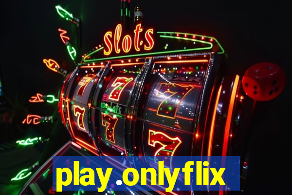 play.onlyflix
