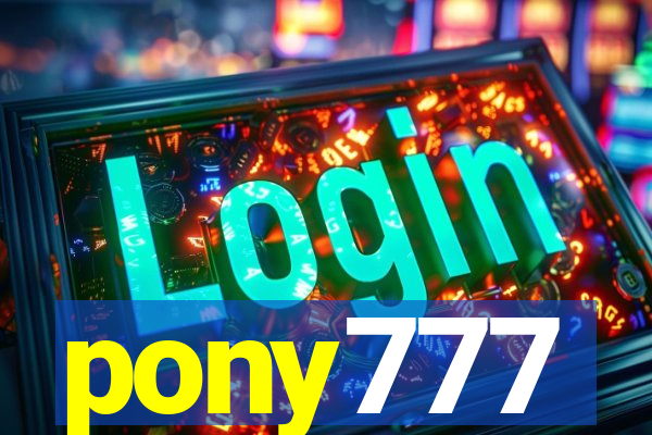 pony777