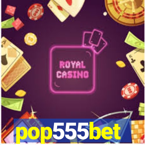 pop555bet