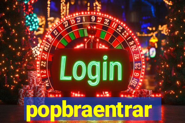 popbraentrar