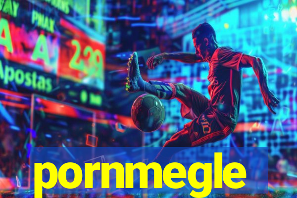 pornmegle