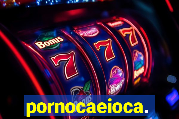 pornocaeioca.