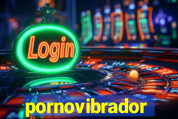 pornovibrador