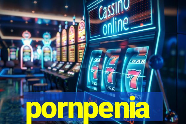 pornpenia