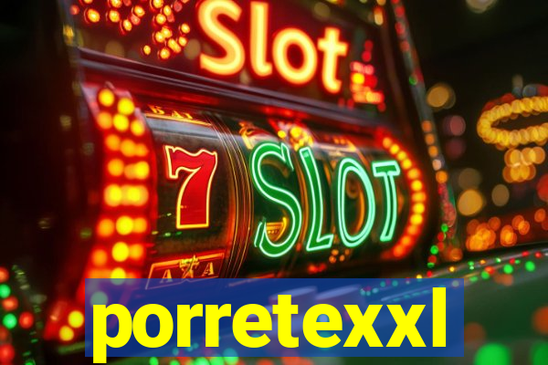 porretexxl