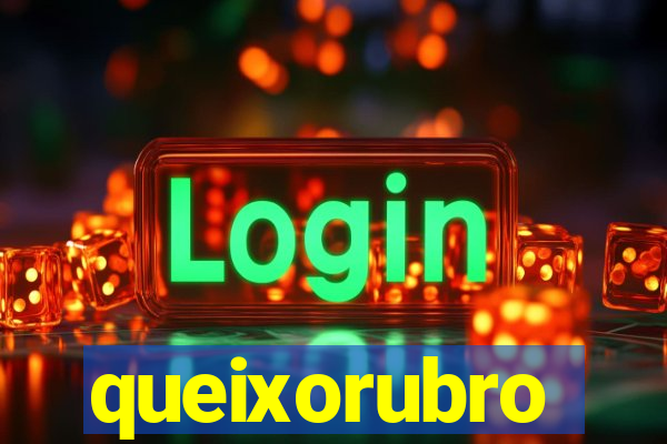 queixorubro