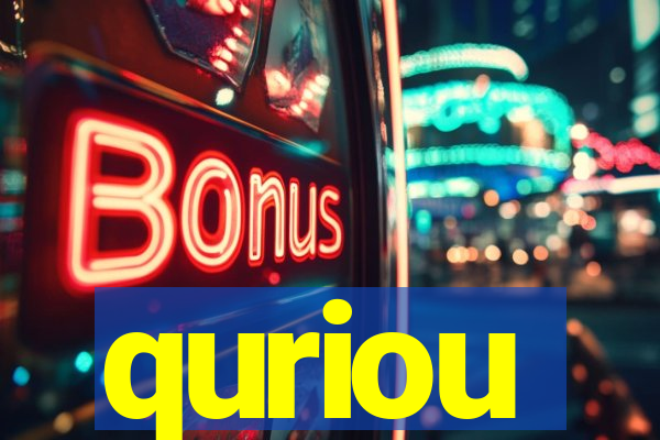 quriou