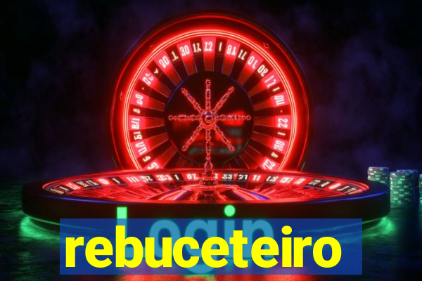 rebuceteiro
