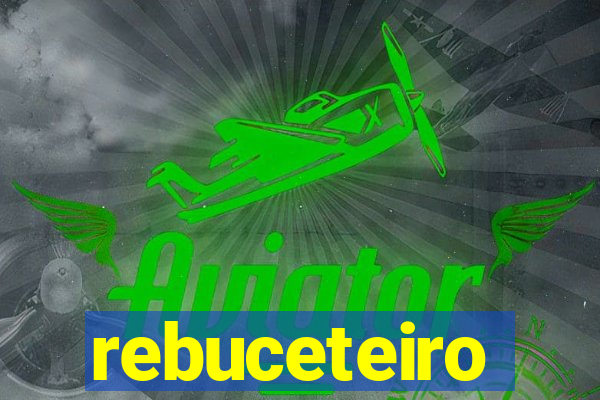 rebuceteiro