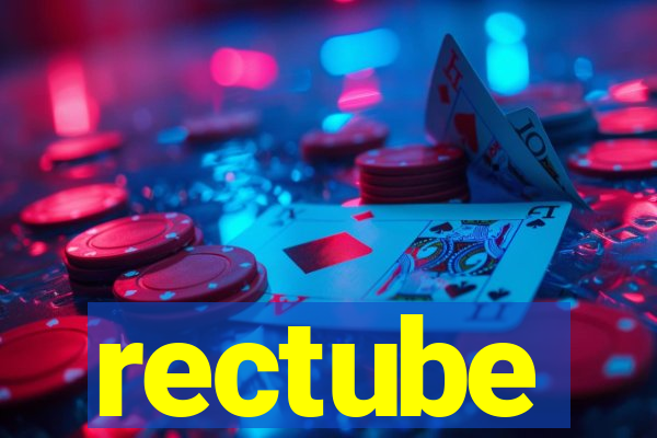 rectube