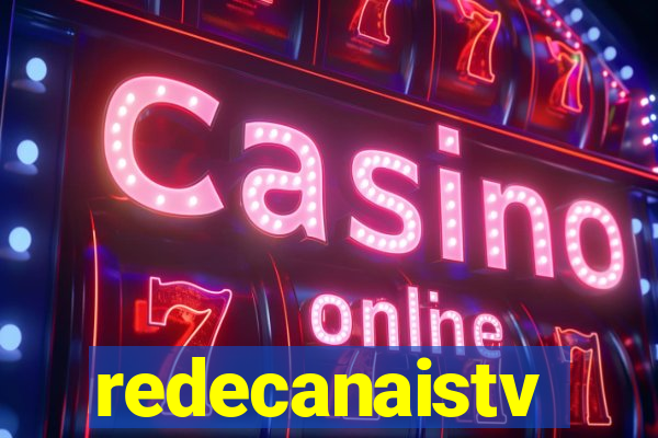 redecanaistv