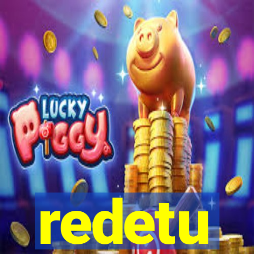 redetu