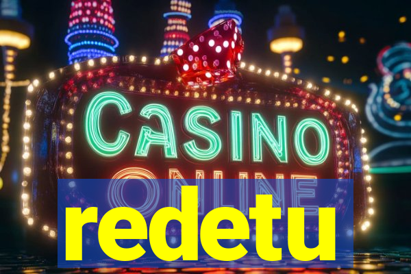 redetu