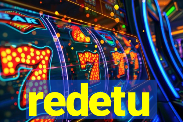 redetu